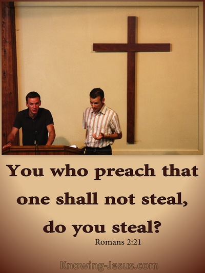 Romans 2:21 Your  Who Preach Do You Steal (brown)